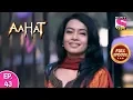 Lagu Aahat - Full Episode 43 - 13th November, 2019