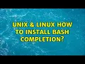 Unix Linux How to install bash completion
