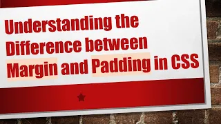 Understanding the Difference between Margin and Padding in CSS