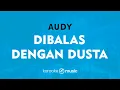 Download Lagu Dibalas Dengan Dusta - Audy (KARAOKE VERSION)