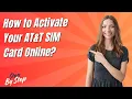 How to Activate Your AT T SIM Card Online - Step by Step
