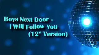 Download Boys Next Door - I Will Follow You (12'' Version) MP3