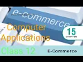 Class 12 Computer Applications Chapter 15 E-commerce Part 2