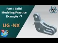 Unigraphics NX-Basic Part Modeling Practice Example 7