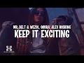 Download Lagu Mr. Belt \u0026 Wezol, Qobra, Alex Hosking - Keep It Exciting (Lyrics)