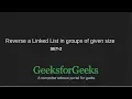 Reverse a Linked List in groups of given size Set 2 GeeksforGeeks