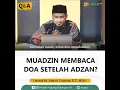Download Lagu 📝”Muadzin Membaca Doa Setelah Adzan\