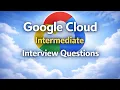 Google Cloud Intermediate Interview Questions DevOps Cloud Scenarios