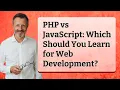 PHP vs JavaScript Which Should You Learn for Web Development