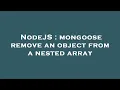 NodeJS mongoose remove an object from a nested array