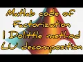 Matlab code of Dolittle method factorization triangularisation LU decomposition