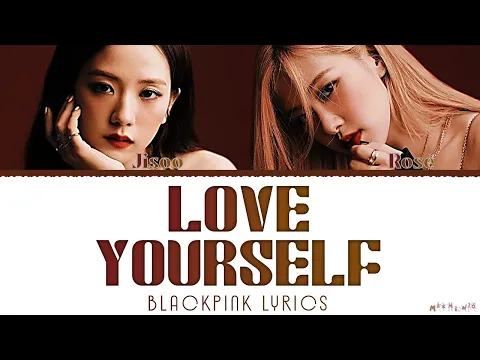 Download MP3 Rosé, Jisoo 'Love Yourself' Lyrics (COVER)