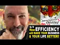 70 How Efficiency will make your Business your Life Better