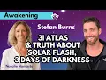 Awakening – Bridging Science \u0026 Spirit: 3I Atlas, The Sun \u0026 New Earth with Stefan Burns