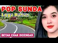 Lagu POP SUNDA PALING ENAK BUAT SANTAI | TERINGAT SAAT DI KAMPUNG BIKIN PERANTAU 😭