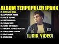 Download Lagu GUBUK JADI ISTANA - IPANK FULL ALBUM TERBAIK (LIRIK VIDEO) LUMPUR DAN BERLIAN - LAGU POP MELAYU 2025