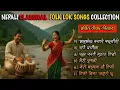 Download Lagu Best Nepali Classical Lok Folk Songs Collection || Best Nepali Songs || Trending Songs 