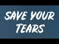 Download Lagu The Weeknd \u0026 Ariana Grande - Save Your Tears (Remix) (Lyrics)