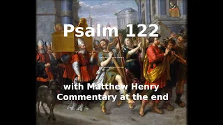 Holy Bible - Psalm 122 with Matthew Henry Commentary at the end