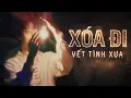 Lagu Xoá Đi Vết Tình Xưa - Nhạc Hoa Lời Việt | EchoTimeStudio