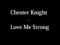 Chester Knight - Love Me Strong