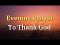 Lagu Evening Prayer to Thank God | End Your Day with Peace, Gratitude \u0026 Hope
