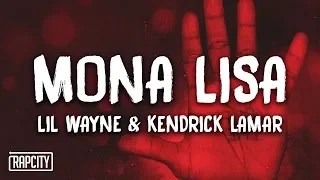 Lil Wayne - Mona Lisa ft. Kendrick Lamar (Lyrics)