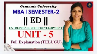 ED ENTREPRENEURSHIP DEVELOPMENT UNIT-5 FULL EXPLANATION OU SEM-2 MBA shivanipallela