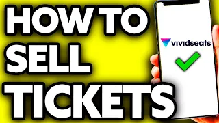 How To Sell Tickets on Vivid Seats Quick and Easy