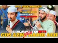 Download Lagu GUS AZMI SHOLAWAT TERBARU 2025 ft HABIB AEH \u0026 SUBBANUL MUSLIMIN‼️Full Sholawat TerHits Tahun 2025