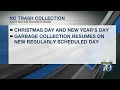 EBR residents will see changes to garbage pickup schedule during holidays