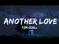 Download Lagu 【30 Mins】 Tom Odell - Another Love (Lyrics)  | Best Vibe Music