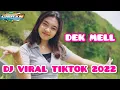 Download Lagu DJ DEK MELL VIRAL TIKTOK 2022