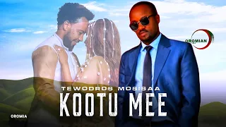 Tewodros Mosisaa KOOTU MEE Oromo Music HD 2023 