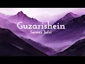 Download Lagu Guzarishein (from Parwarish) - Samar Jafri (lyrics).....