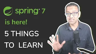 Spring Framework 7 is released 5 things you should learn NOW