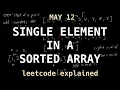 Single Element in a Sorted Array - LeetCode May 12 Challenge