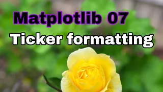 Ep15 Matplotlib basic - Part 7 Ticker formatting