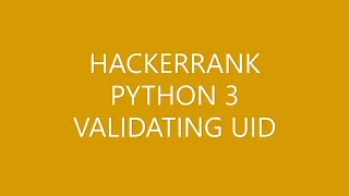 HACKERRANK PYTHON 3 VALIDATING UID