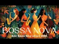 Download Lagu Bossa Nova Cover 2025 - Best Bossa Nova covers of popular songs for a relaxing vibe 🌿