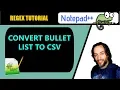 Notepad Tutorial Convert bullet list to CSV with regex