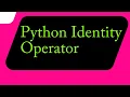 Python Identity Operators
