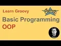 Groovy Beginner Tutorial 23 OOP Classes Objects