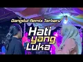 Download Lagu Lagu Joget Dangdut Hati Yang Luka(Yusnia) RemixTerbaru Galang TMR