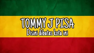 tommy j pisa disini dibatas kota ini cover reggae reggae version 