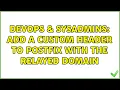 DevOps SysAdmins Add a custom header to Postfix with the relayed domain