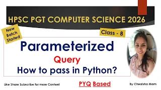 Class-8 Parameterized SQL Query with Python HPSC PGT Computer Science Classes By Chealsha Mam