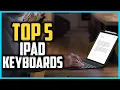 The 5 Best iPad And iPad Pro Keyboards of 2025