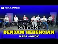 Download Lagu DENDAM KEBENCIAN KARAOKE NADA COKOK / PRIA VERSI DANGDUT KOPLO JARANAN