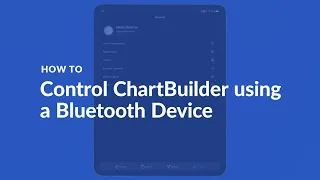 HOW TO Control ChartBuilder using a Bluetooth Device